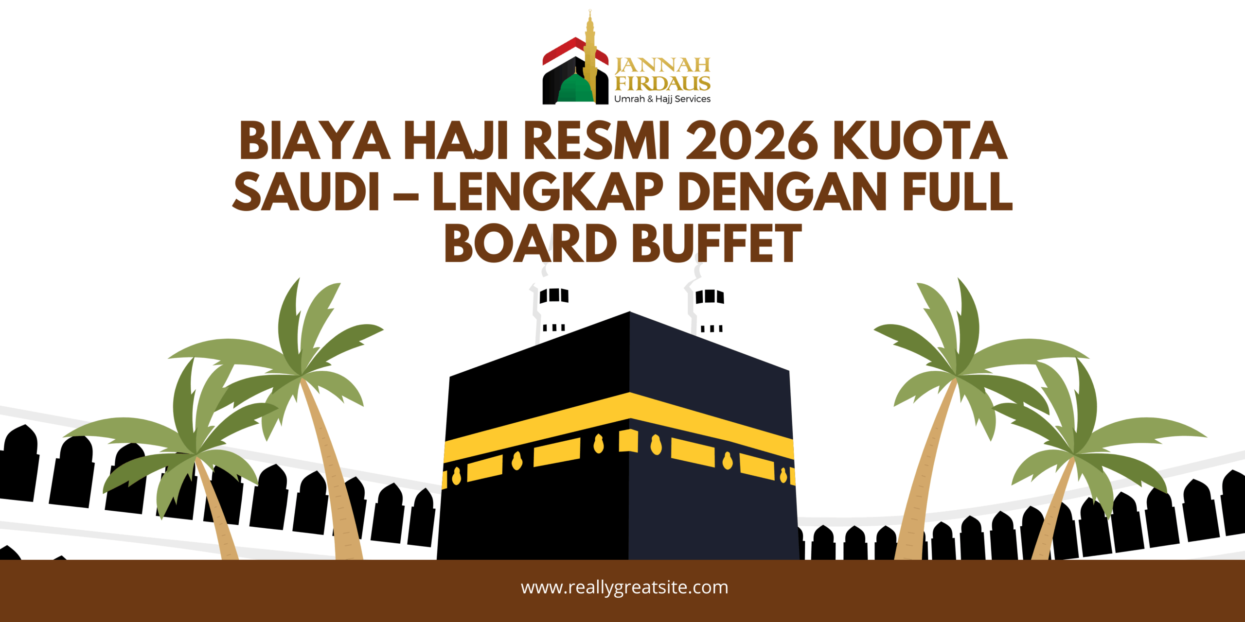 Biaya Haji Resmi 2026 Kuota Saudi – Lengkap dengan Full Board Buffet