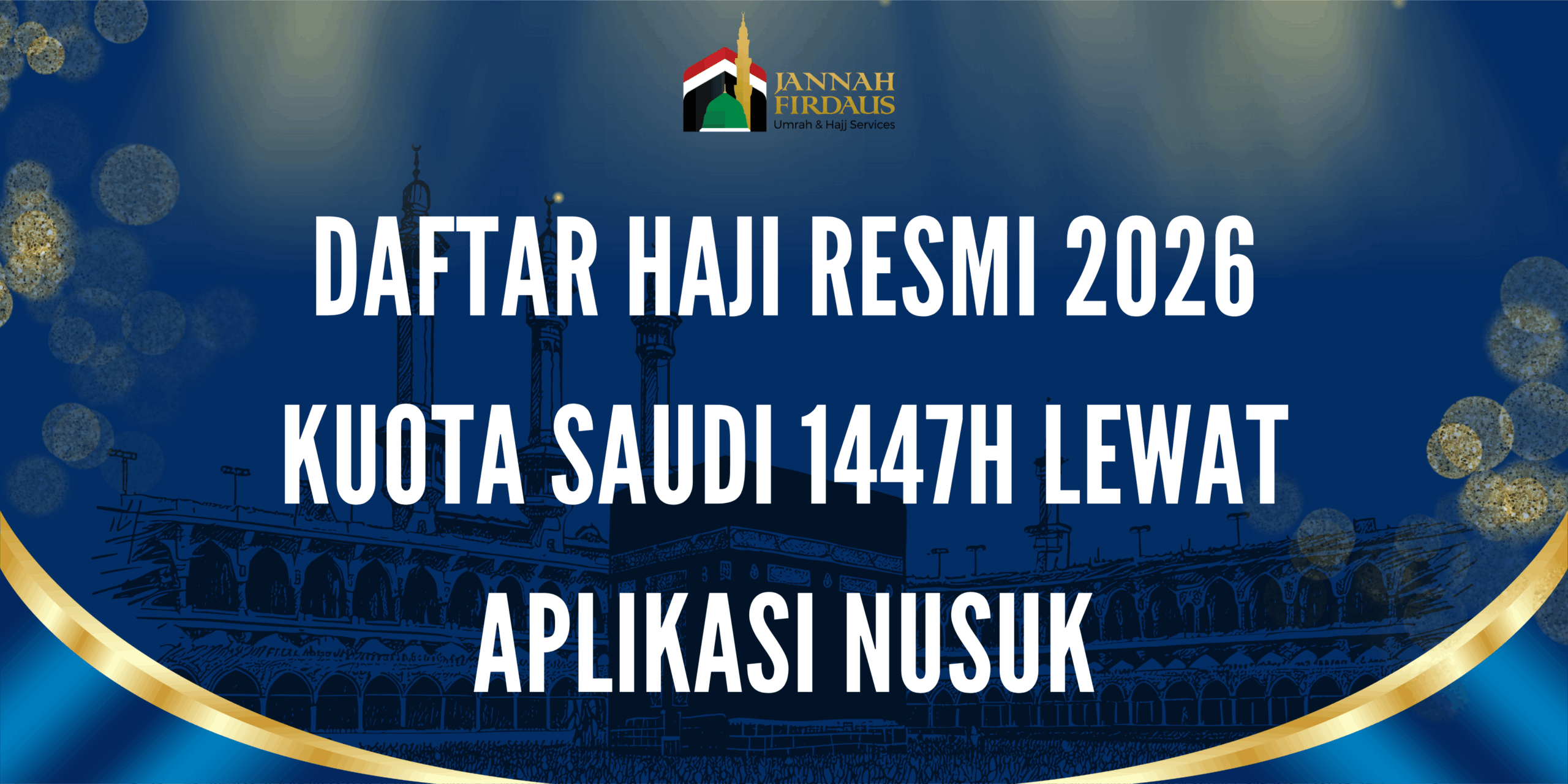 Daftar Haji Resmi 2026 Kuota Saudi 1447H Lewat Aplikasi Nusuk