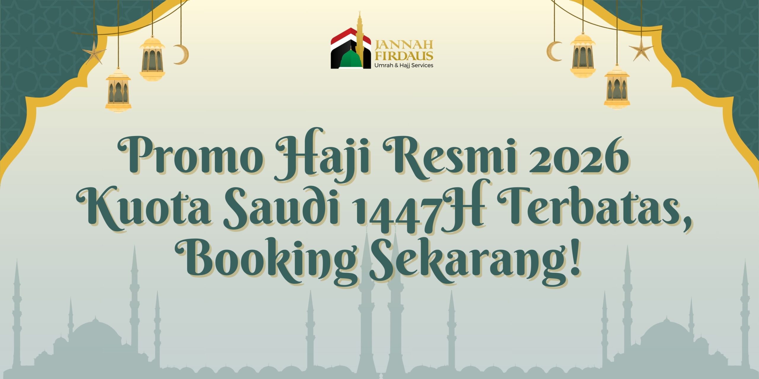 Promo Haji Resmi 2026 – Kuota Saudi 1447H Terbatas, Booking Sekarang!