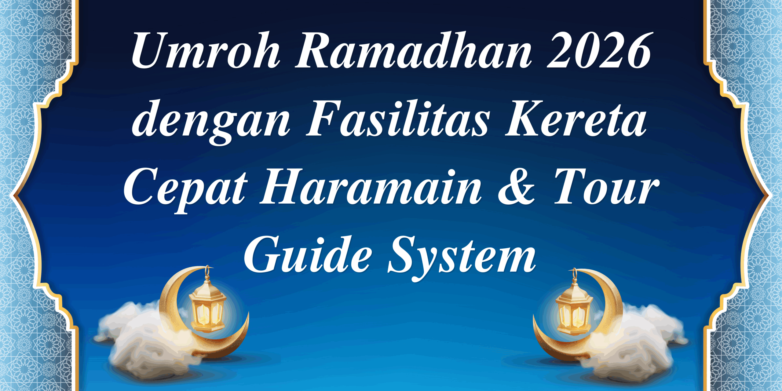 Umroh Ramadhan 2026 dengan Fasilitas Kereta Cepat Haramain & Tour Guide SystemUmroh Ramadhan 2026 dengan Fasilitas Kereta Cepat Haramain & Tour Guide System