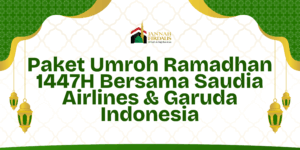 Paket Umroh Ramadhan 1447H Bersama Saudia Airlines & Garuda Indonesia